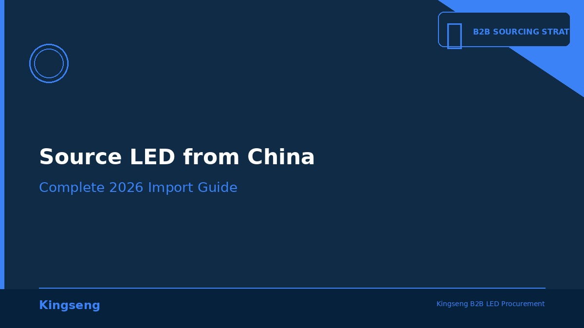 Featured: How to Source LED Lighting from China: Complete 2026 Guide