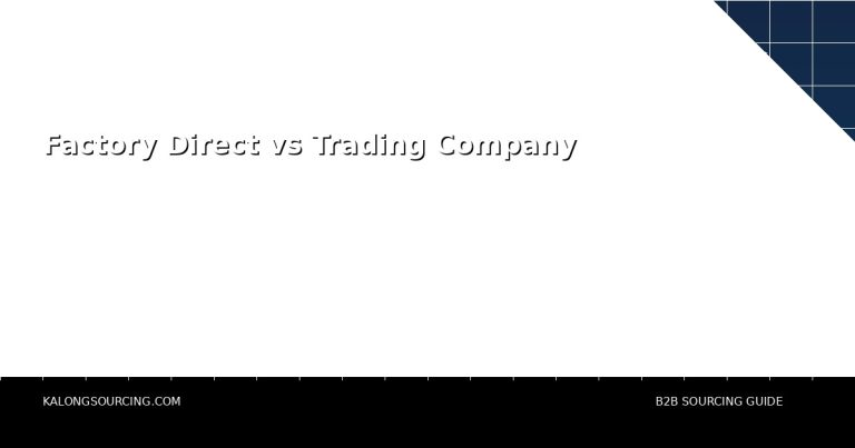 Featured: Factory Direct vs Trading Company: Cost, Control, and Risk Comparison