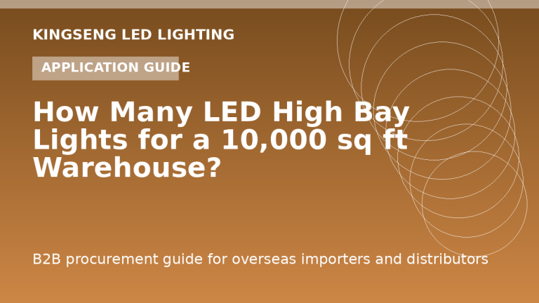 How Many LED High Bay Lights for a 10,000 sq ft Warehouse? - Kingseng LED lighting procurement guide