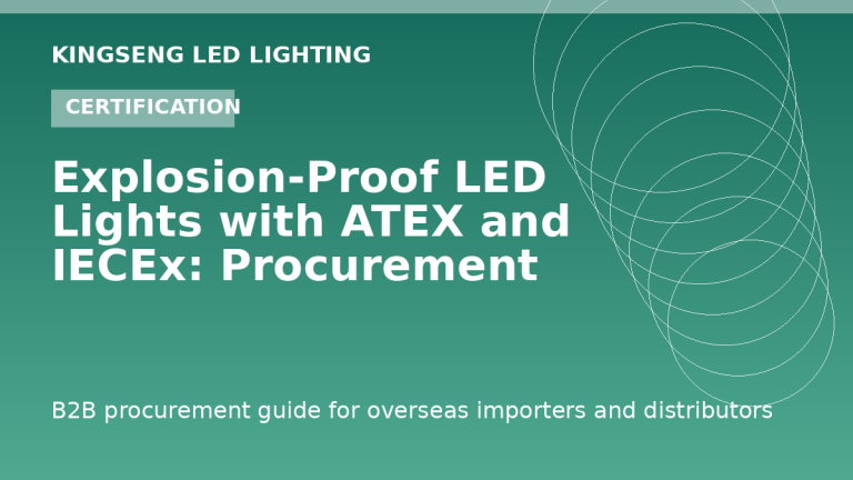 Explosion-Proof LED Lights with ATEX and IECEx: Procurement Guide - Kingseng LED lighting procurement guide